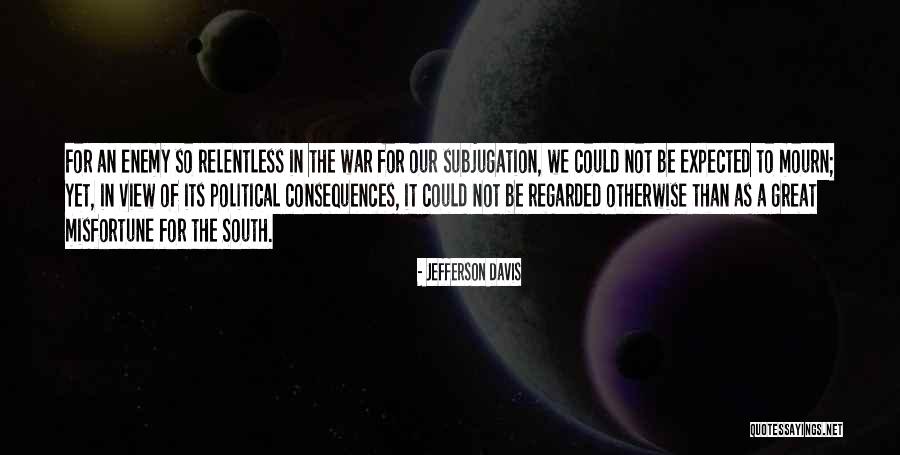 Conservatorium Maastricht Quotes By Jefferson Davis Conservatorium Maastricht Quotes By Jefferson Davis