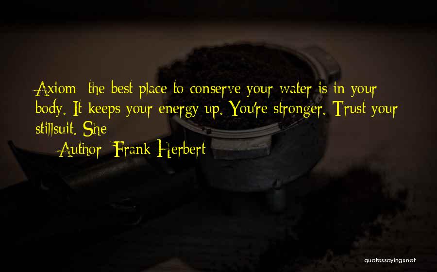 Conserve Water Quotes By Frank Herbert