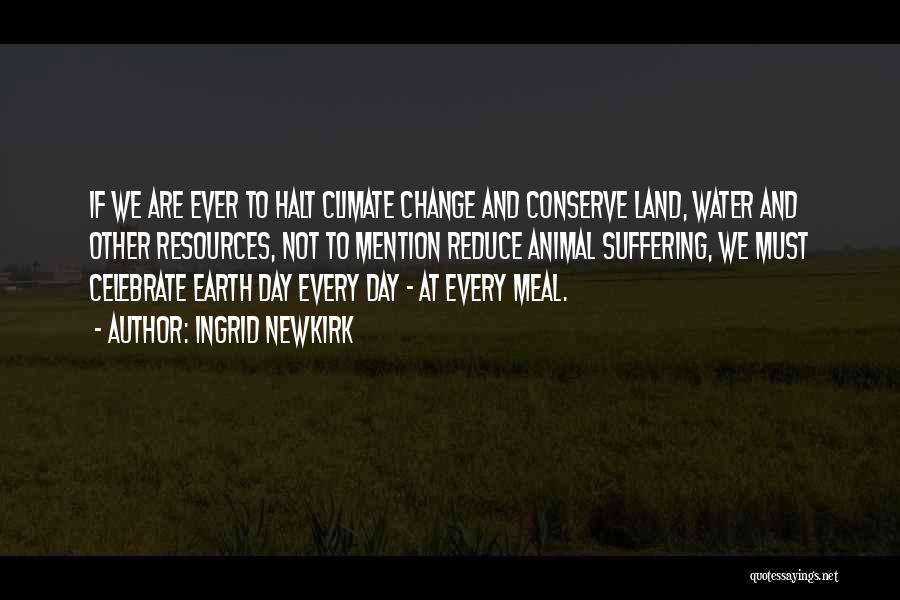 Conserve Water Quotes By Ingrid Newkirk