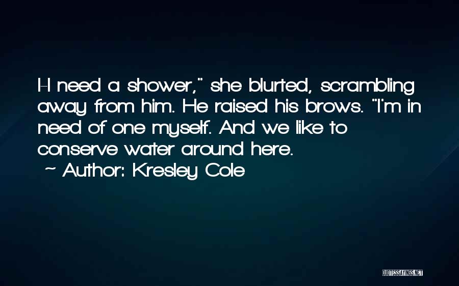 Conserve Water Quotes By Kresley Cole