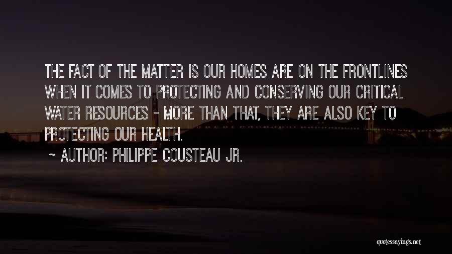 Conserving Water Quotes By Philippe Cousteau Jr.