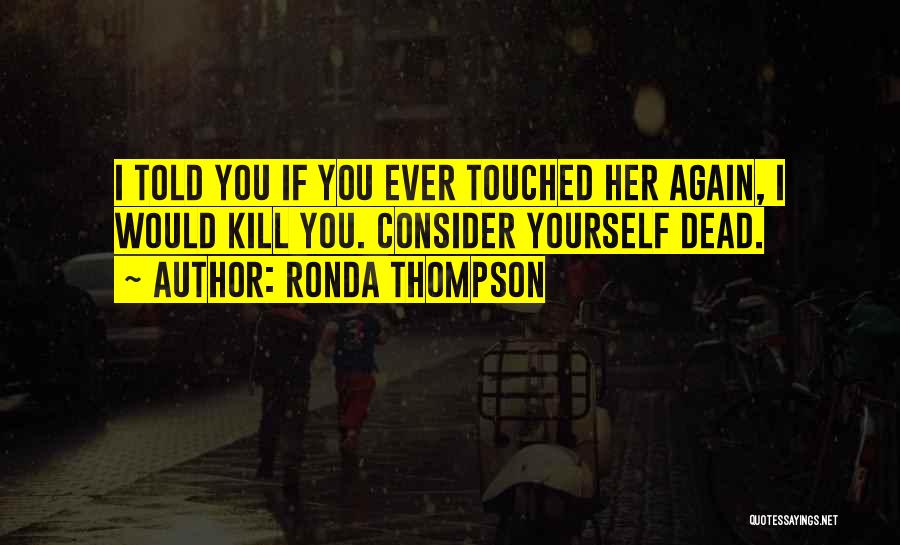 Consider Me Dead Quotes By Ronda Thompson