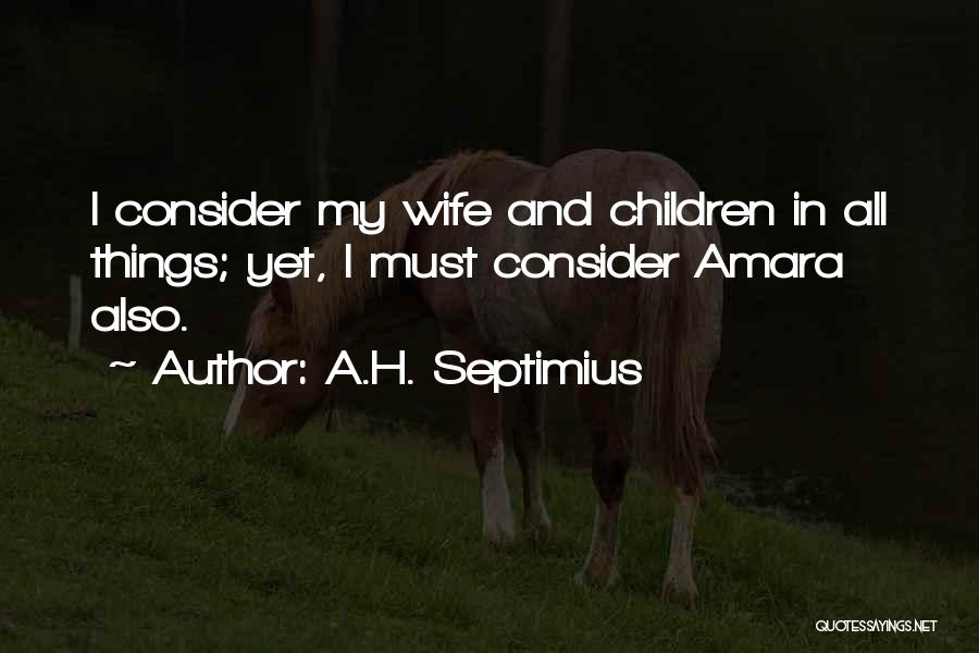 Consider My Love Quotes By A.H. Septimius