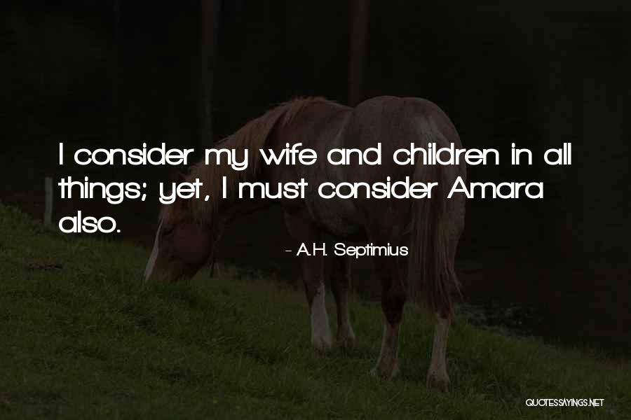 Consider My Love Quotes By A.H. Septimius