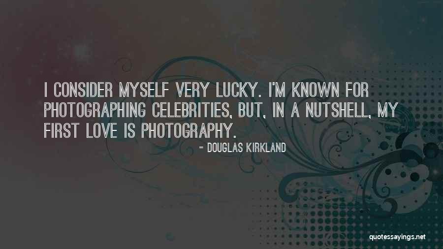 Consider My Love Quotes By Douglas Kirkland