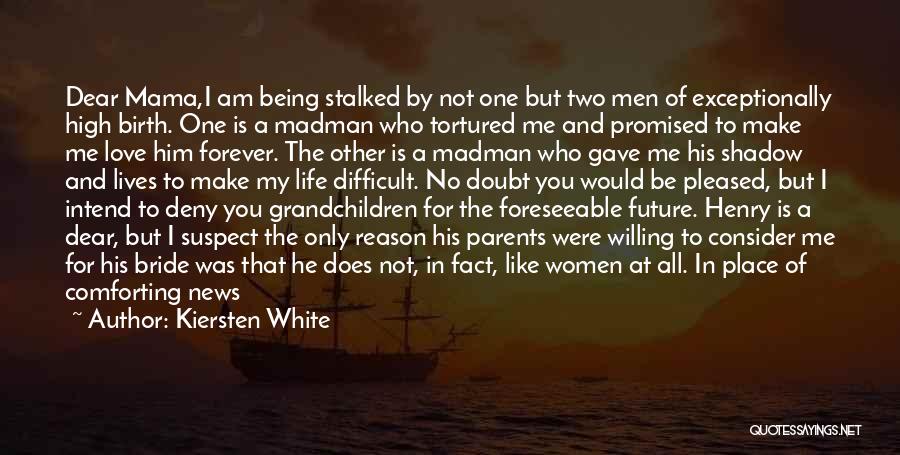 Consider My Love Quotes By Kiersten White