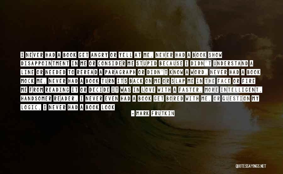 Consider My Love Quotes By Mark Frutkin Consider My Love Quotes By Mark Frutkin