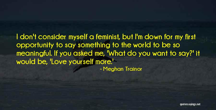 Consider My Love Quotes By Meghan Trainor Consider My Love Quotes By Meghan Trainor