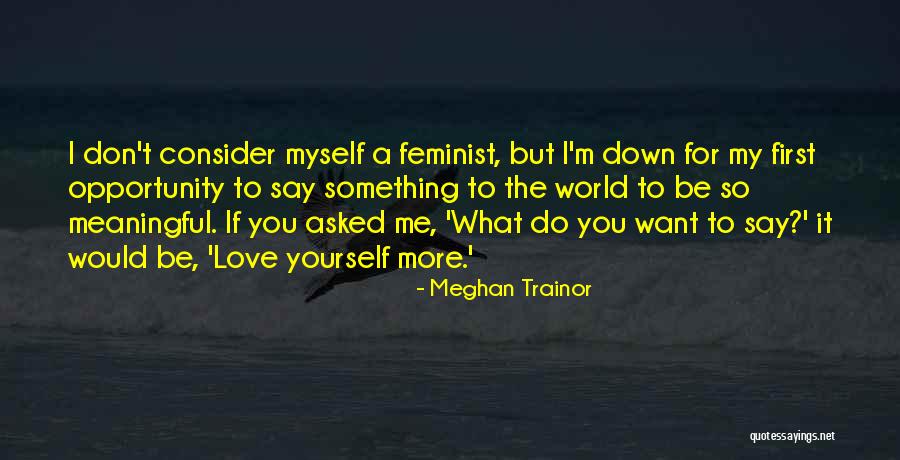 Consider My Love Quotes By Meghan Trainor