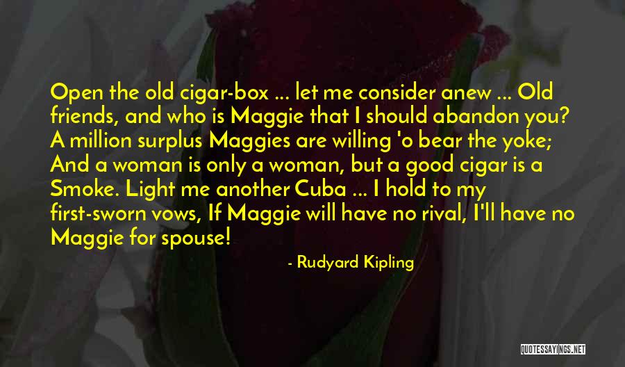 Consider My Love Quotes By Rudyard Kipling