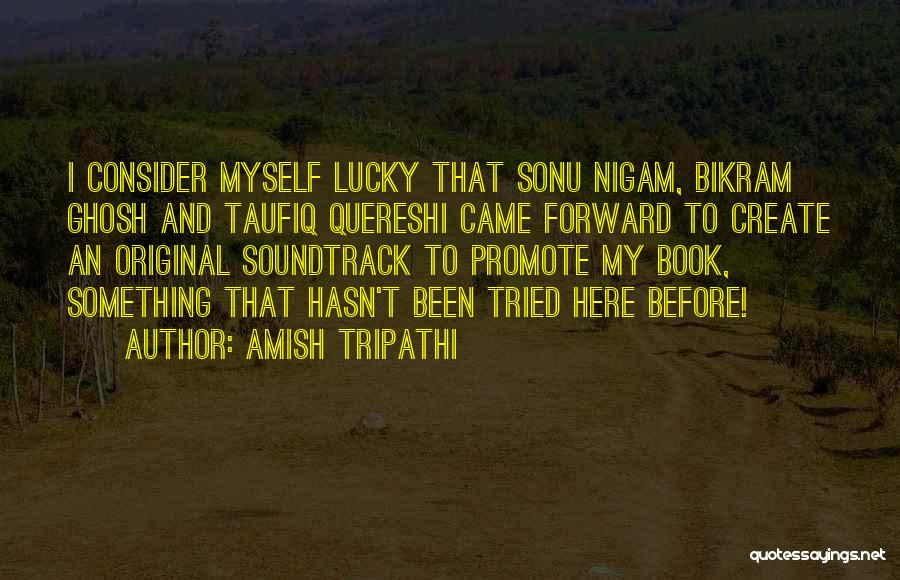 Consider Myself Lucky Quotes By Amish Tripathi