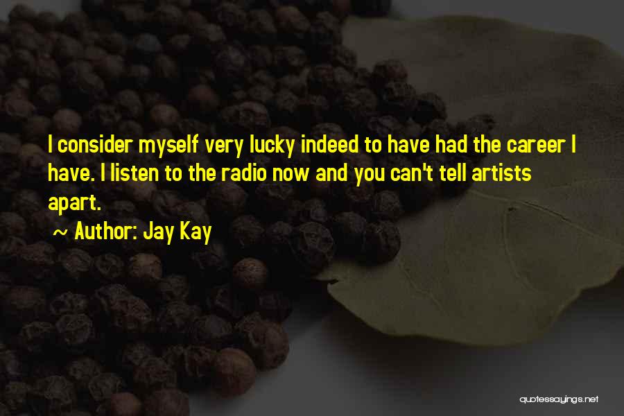 Consider Myself Lucky Quotes By Jay Kay