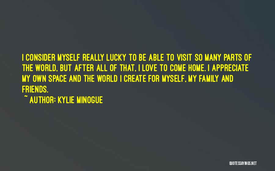 Consider Myself Lucky Quotes By Kylie Minogue