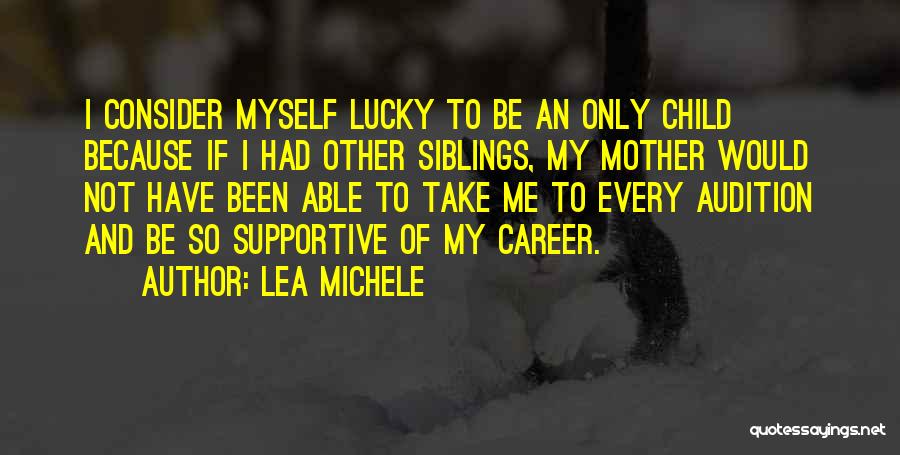 Consider Myself Lucky Quotes By Lea Michele