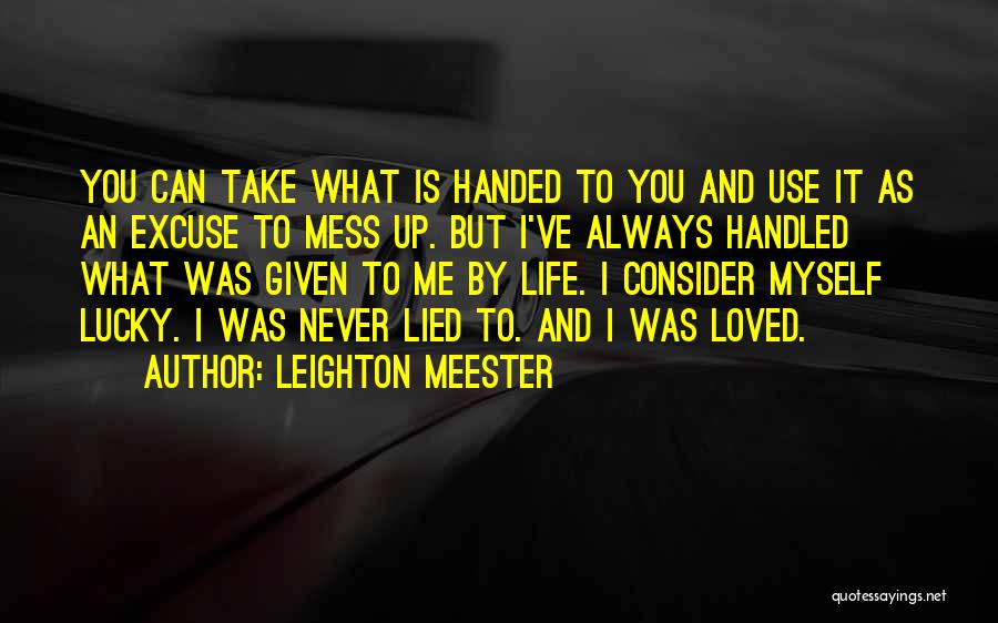Consider Myself Lucky Quotes By Leighton Meester