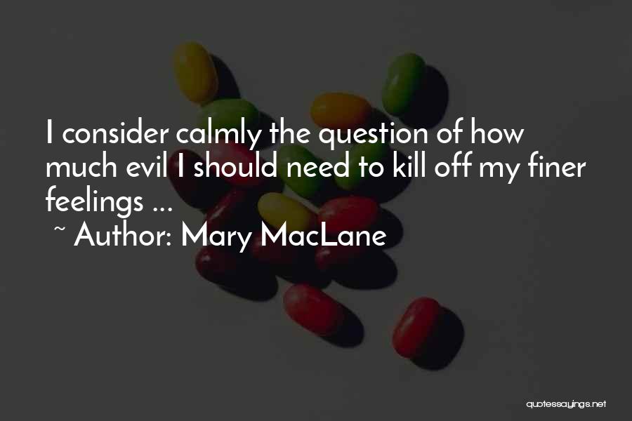 Consider Others Feelings Quotes By Mary MacLane