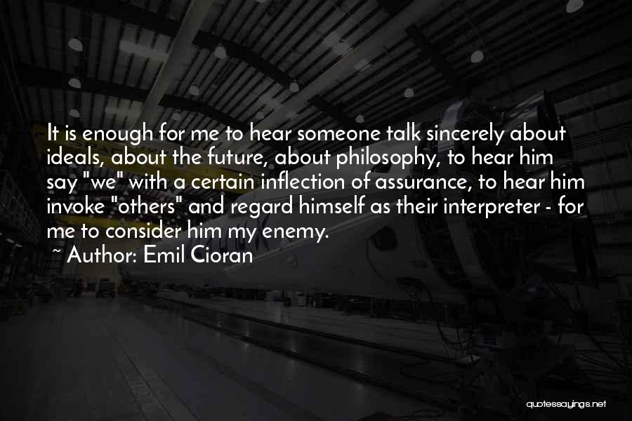 Consider Others Quotes By Emil Cioran