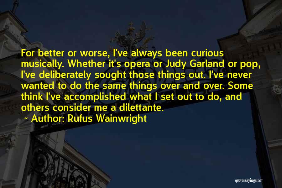 Consider Others Quotes By Rufus Wainwright