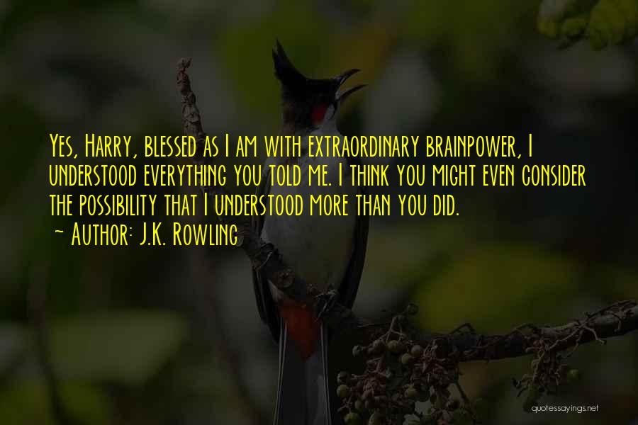 Consider Yourself Blessed Quotes By J.K. Rowling