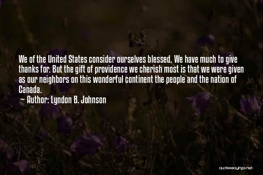 Consider Yourself Blessed Quotes By Lyndon B. Johnson