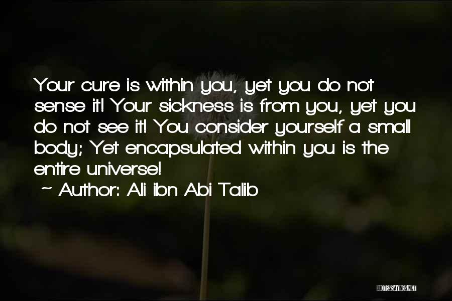 Consider Yourself Quotes By Ali Ibn Abi Talib