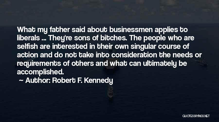 Consideration Of Others Quotes By Robert F. Kennedy