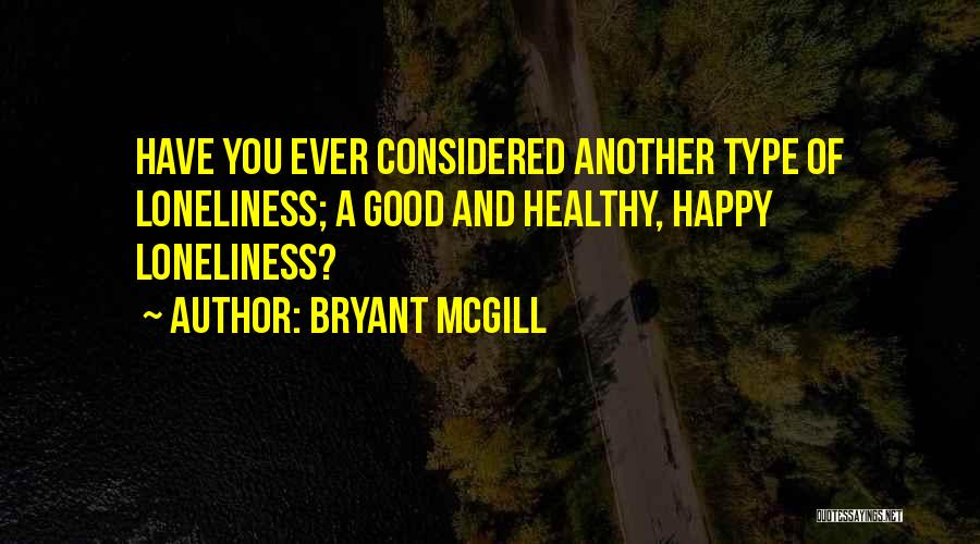 Consideration Quotes By Bryant McGill