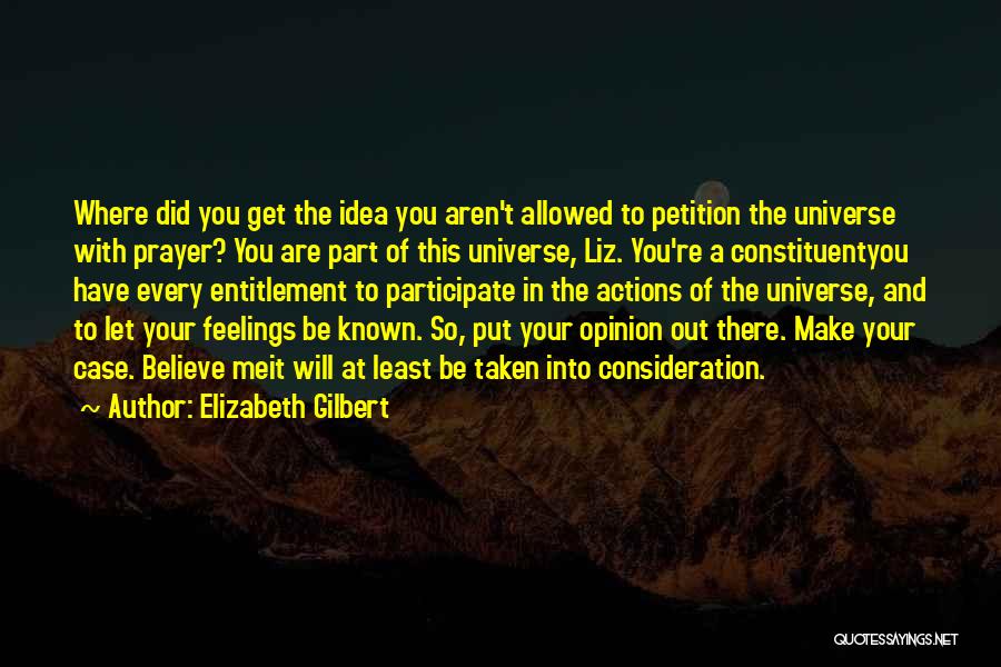 Consideration Quotes By Elizabeth Gilbert