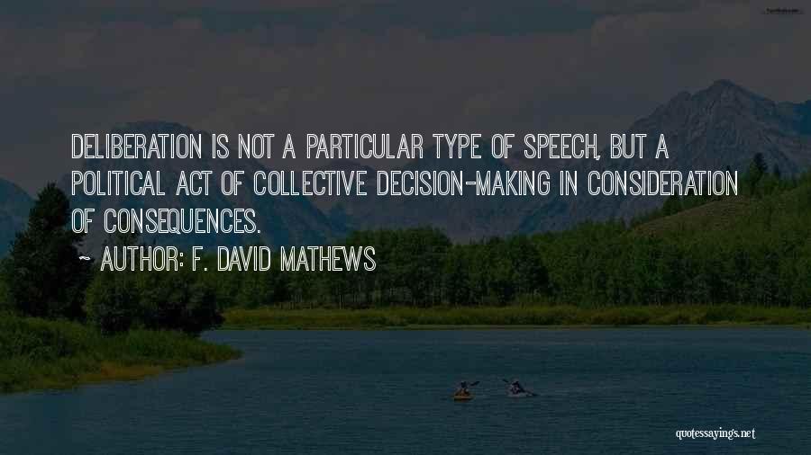 Consideration Quotes By F. David Mathews