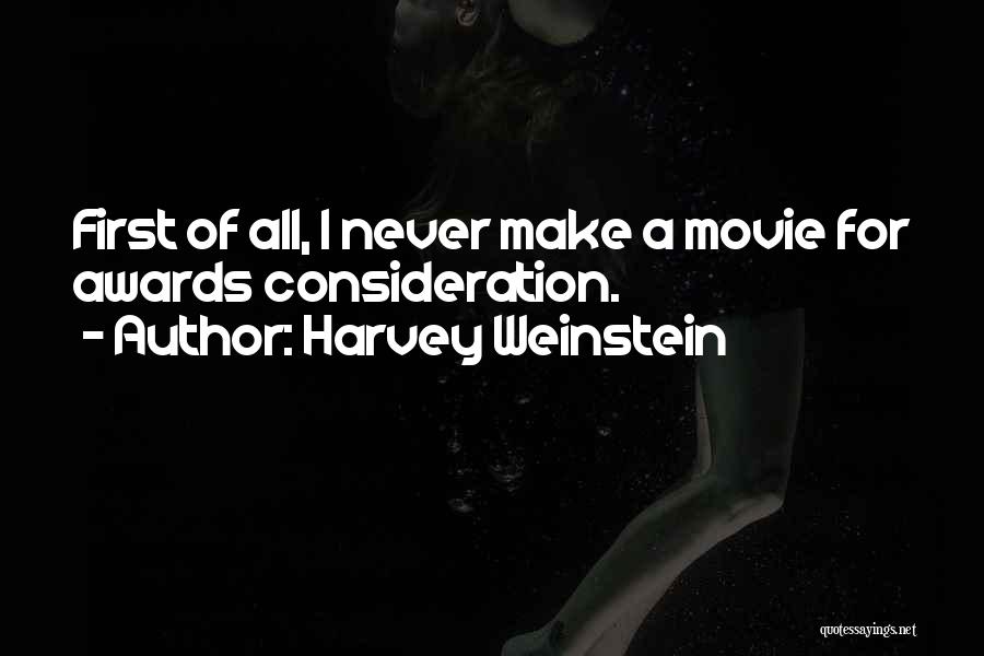 Consideration Quotes By Harvey Weinstein