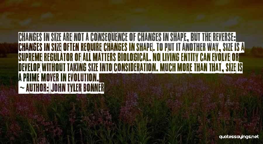 Consideration Quotes By John Tyler Bonner