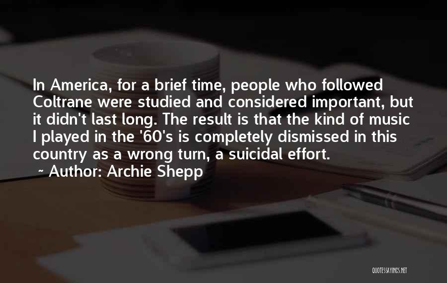 Considered Quotes By Archie Shepp