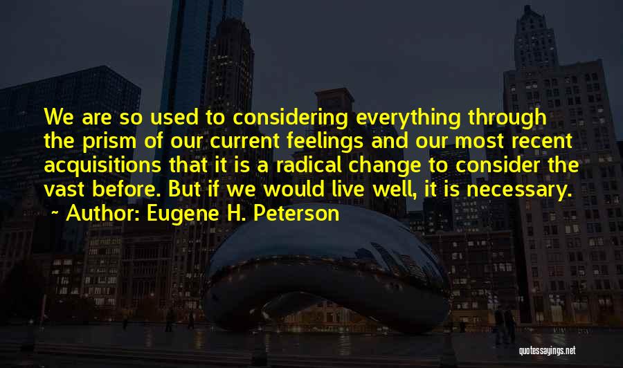 Considering Feelings Quotes By Eugene H. Peterson