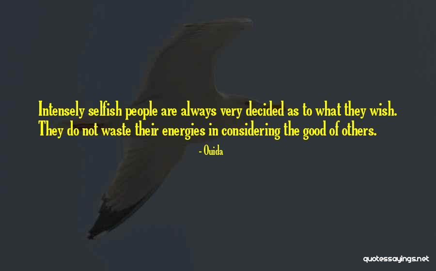 Considering Others Quotes By Ouida Considering Others Quotes By Ouida