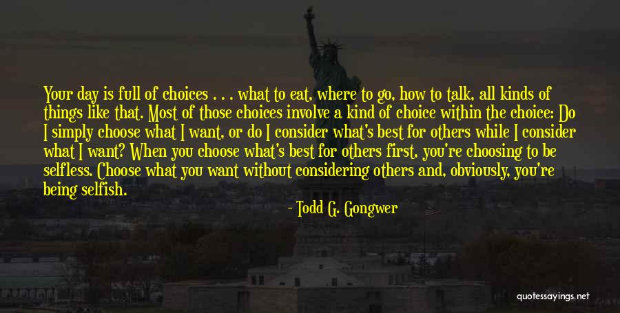 Considering Others Quotes By Todd G. Gongwer