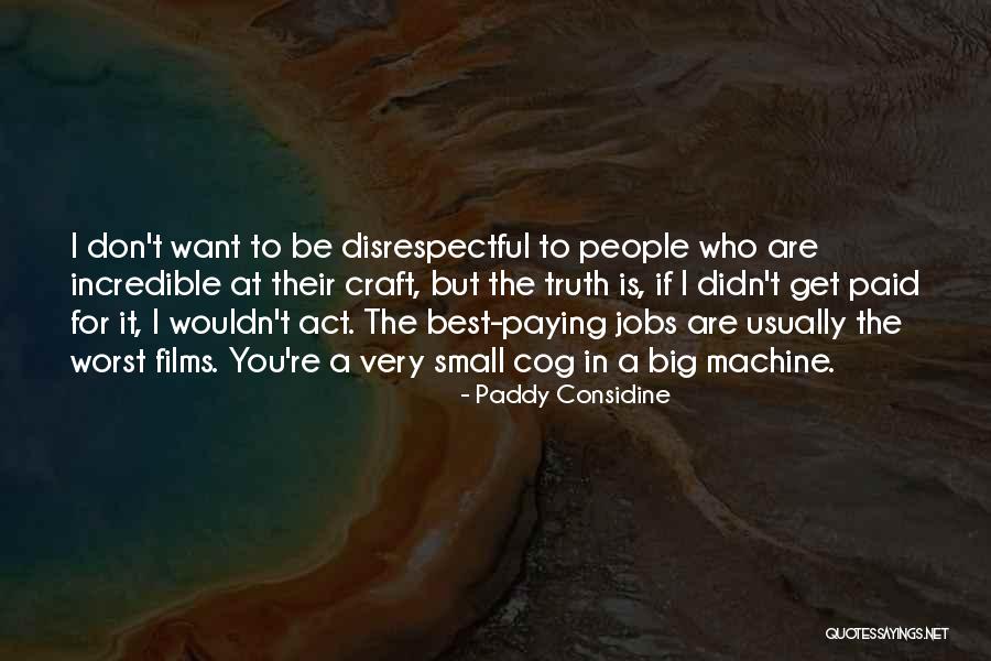 Considine Quotes By Paddy Considine Considine Quotes By Paddy Considine