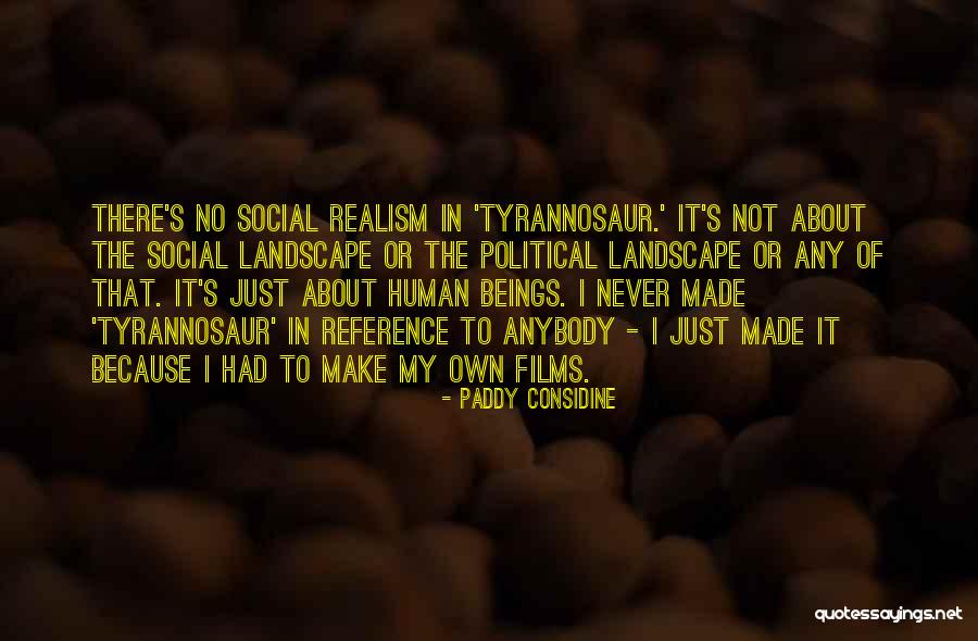Considine Quotes By Paddy Considine Considine Quotes By Paddy Considine