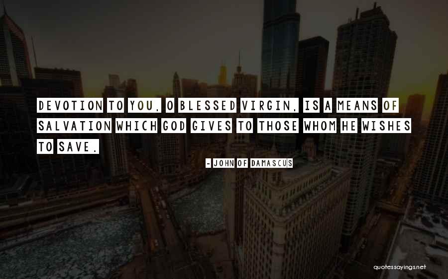 Consigliere Synonym Quotes By John Of Damascus