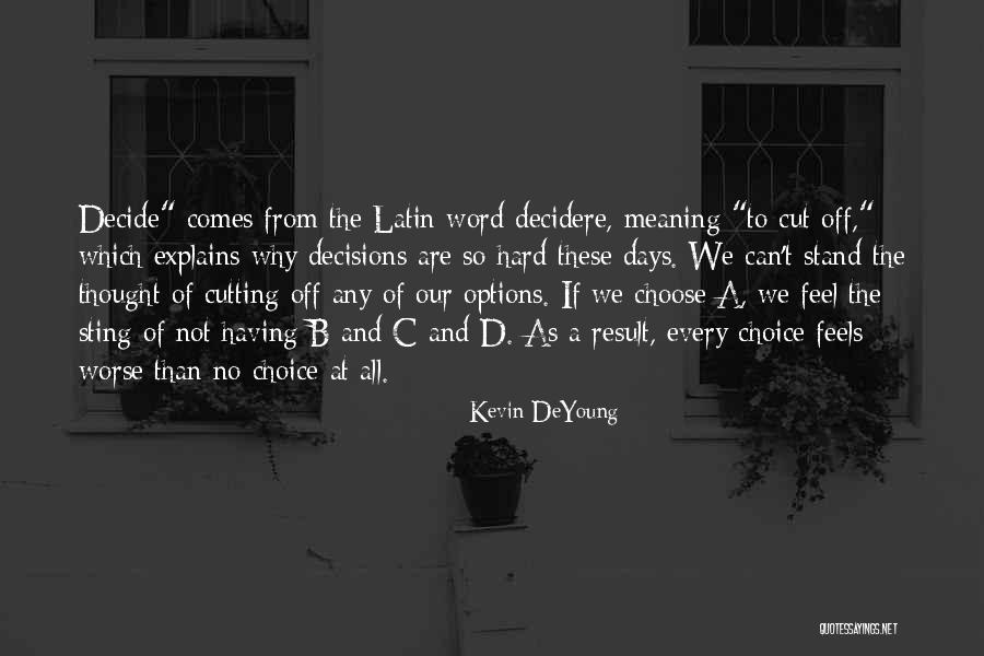 Consilience Consulting Quotes By Kevin DeYoung Consilience Consulting Quotes By Kevin DeYoung