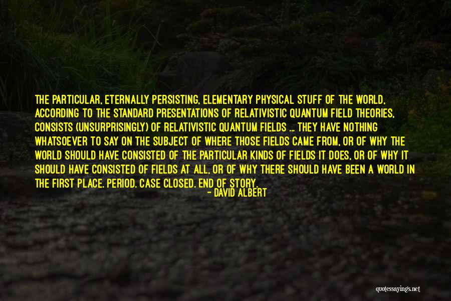 Consisted Quotes By David Albert Consisted Quotes By David Albert