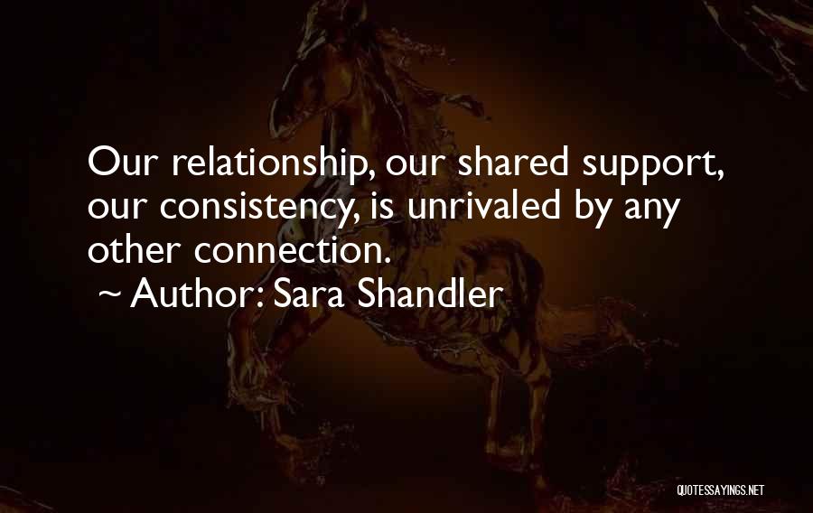 Consistency In A Relationship Quotes By Sara Shandler