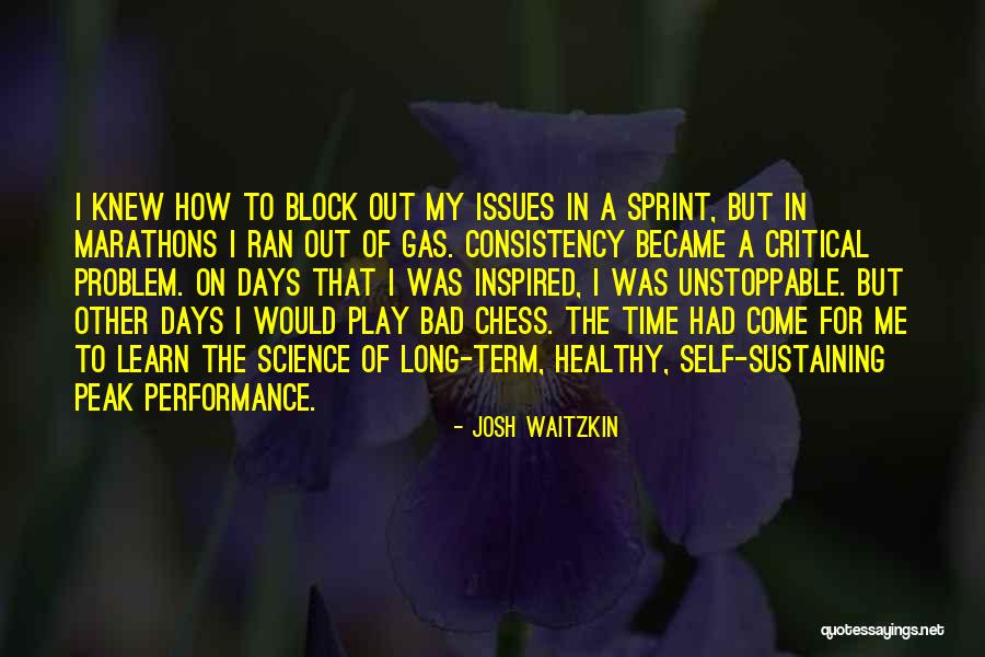 Consistency In Performance Quotes By Josh Waitzkin Consistency In Performance Quotes By Josh Waitzkin