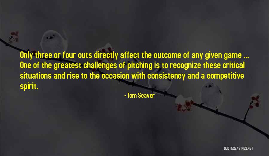 Consistency In Sports Quotes By Tom Seaver Consistency In Sports Quotes By Tom Seaver