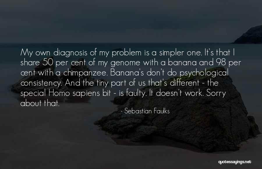 Consistency In Work Quotes By Sebastian Faulks Consistency In Work Quotes By Sebastian Faulks