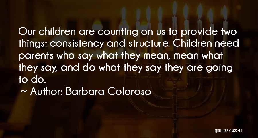 Consistency Quotes By Barbara Coloroso