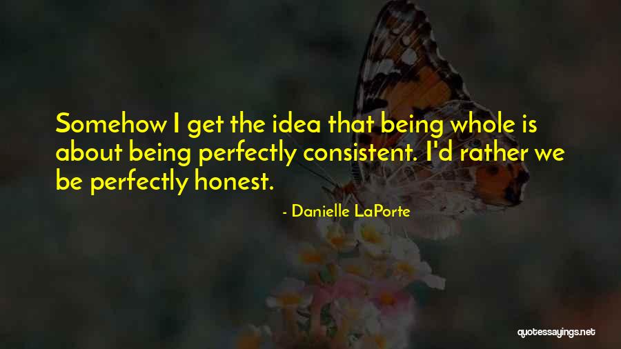 Consistency Quotes By Danielle LaPorte