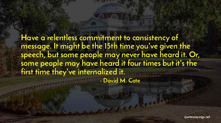 Consistency Quotes By David M. Cote