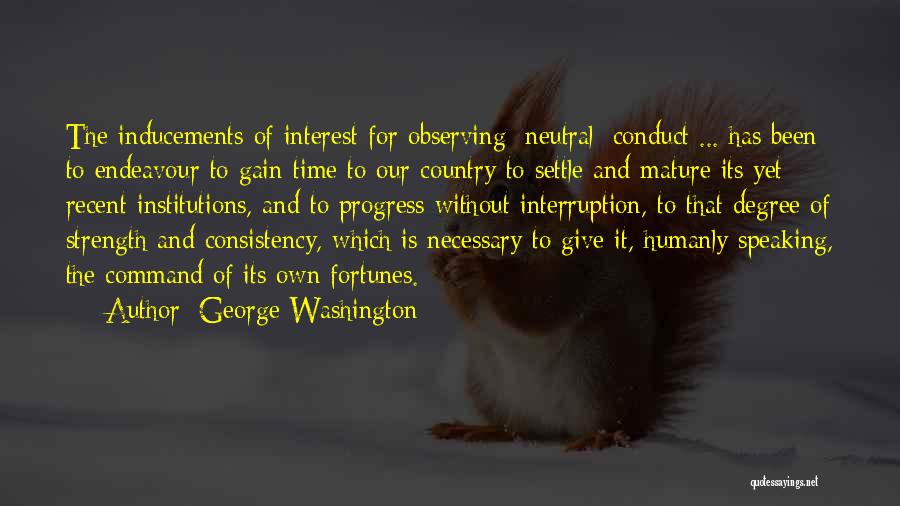 Consistency Quotes By George Washington