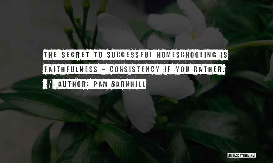 Consistency Quotes By Pam Barnhill