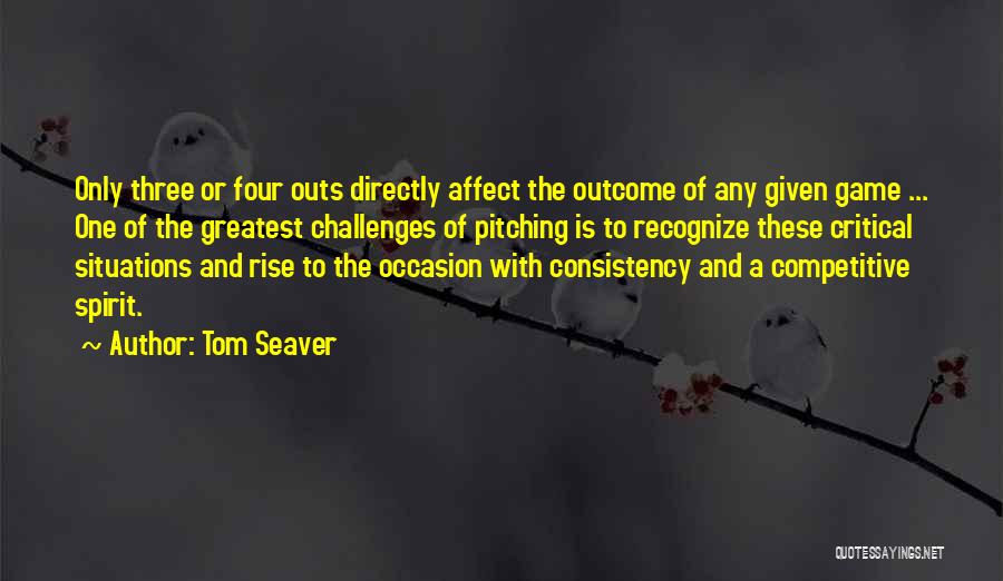 Consistency Quotes By Tom Seaver